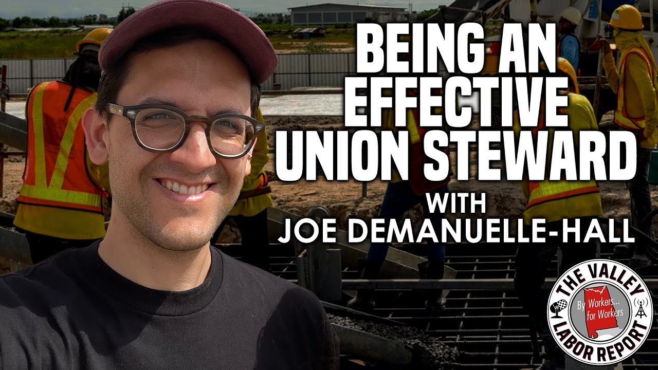 Being An Effective Steward | FULL DISCUSSION | w/ Joe DeManuelle-Hall from Labor Notes