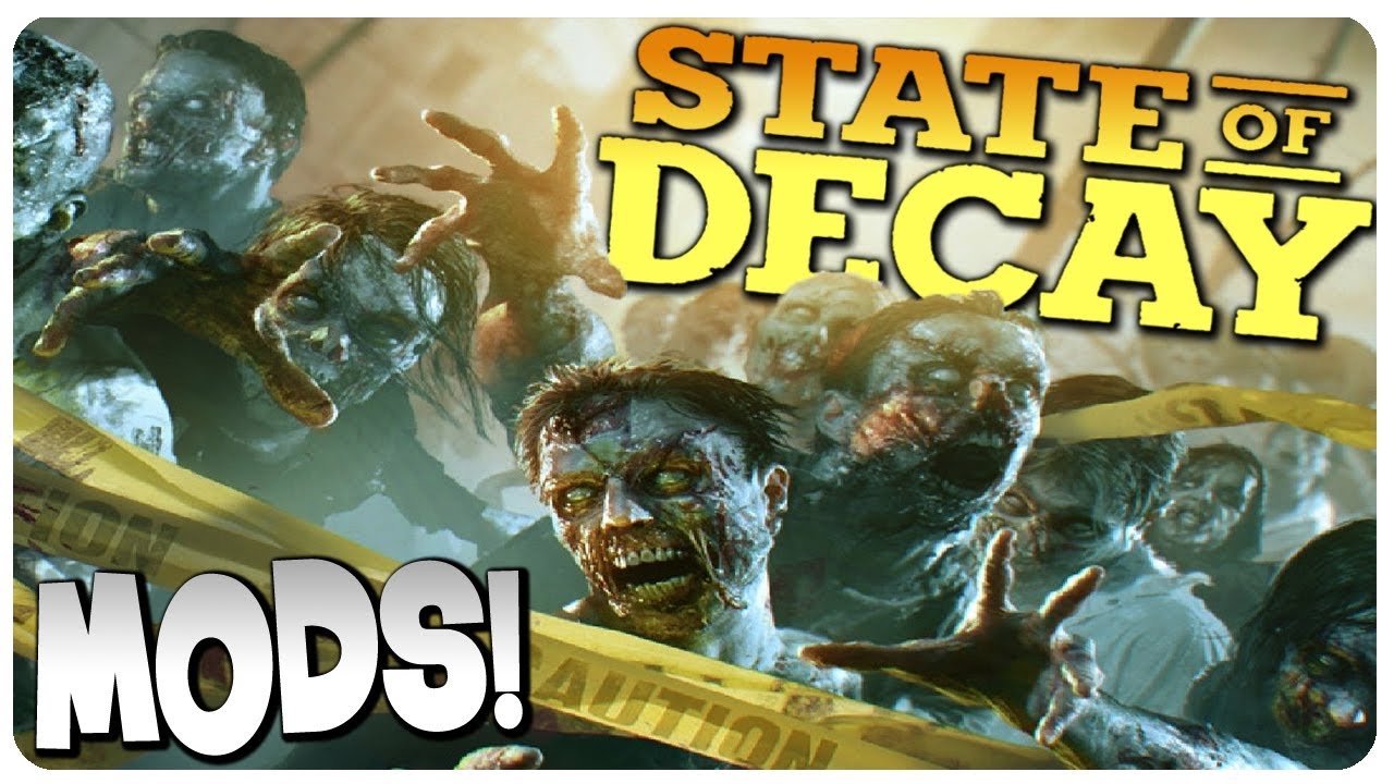 STATE of DECAY with MODS - Dat Sequel Hype! | State of Decay Gameplay