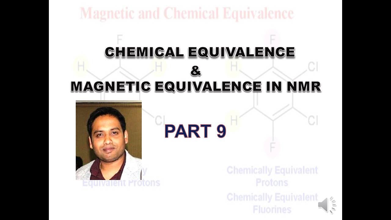 Part 9: Chemical Equivalence & Magnetic Equivalence in NMR for CSIR NET/GATE