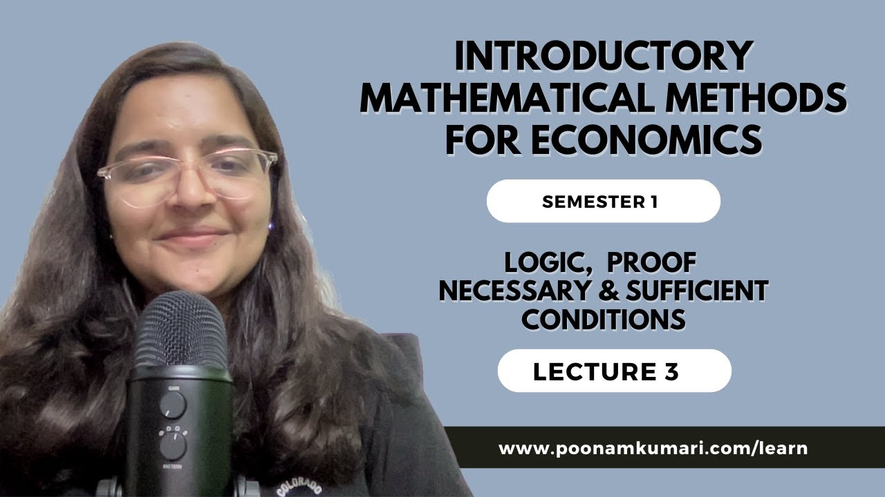 Introductory Mathematical Methods for Economics| Lecture 3 | Logic,  Mathematical Proof #baeconomics