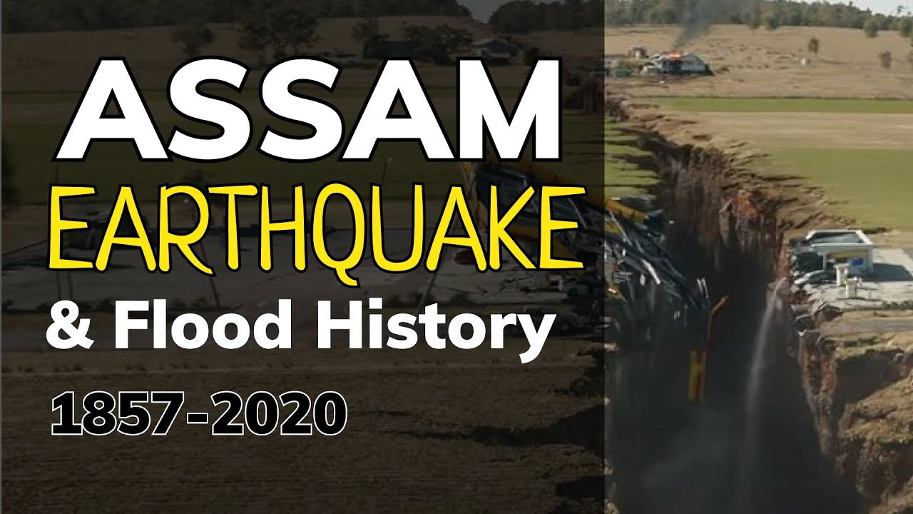 Assam Earthquake & Flood history (1897-2020)