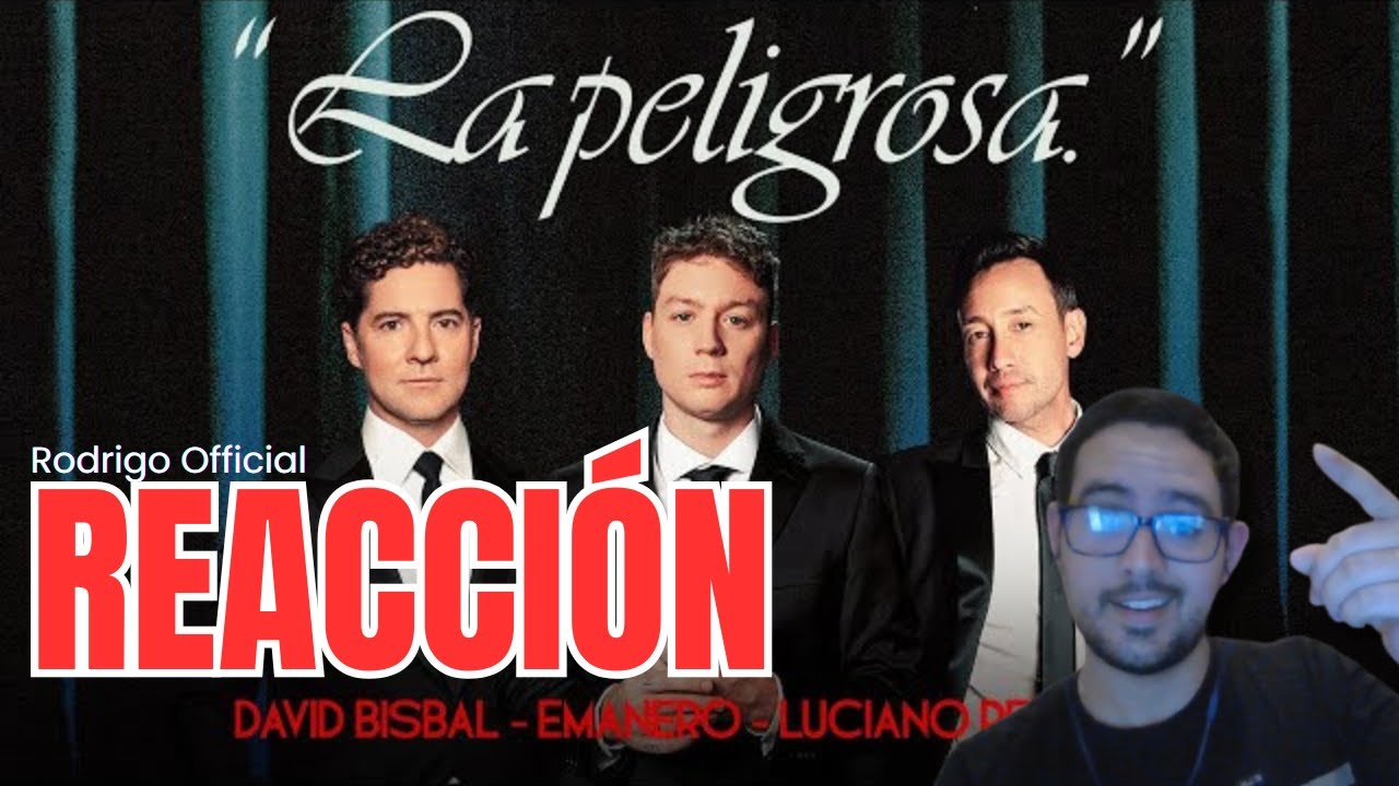 Emanero, David Bisbal, Luciano Pereyra - La peligrosa - |REACCIÓN 2025| - Rodrigo Official