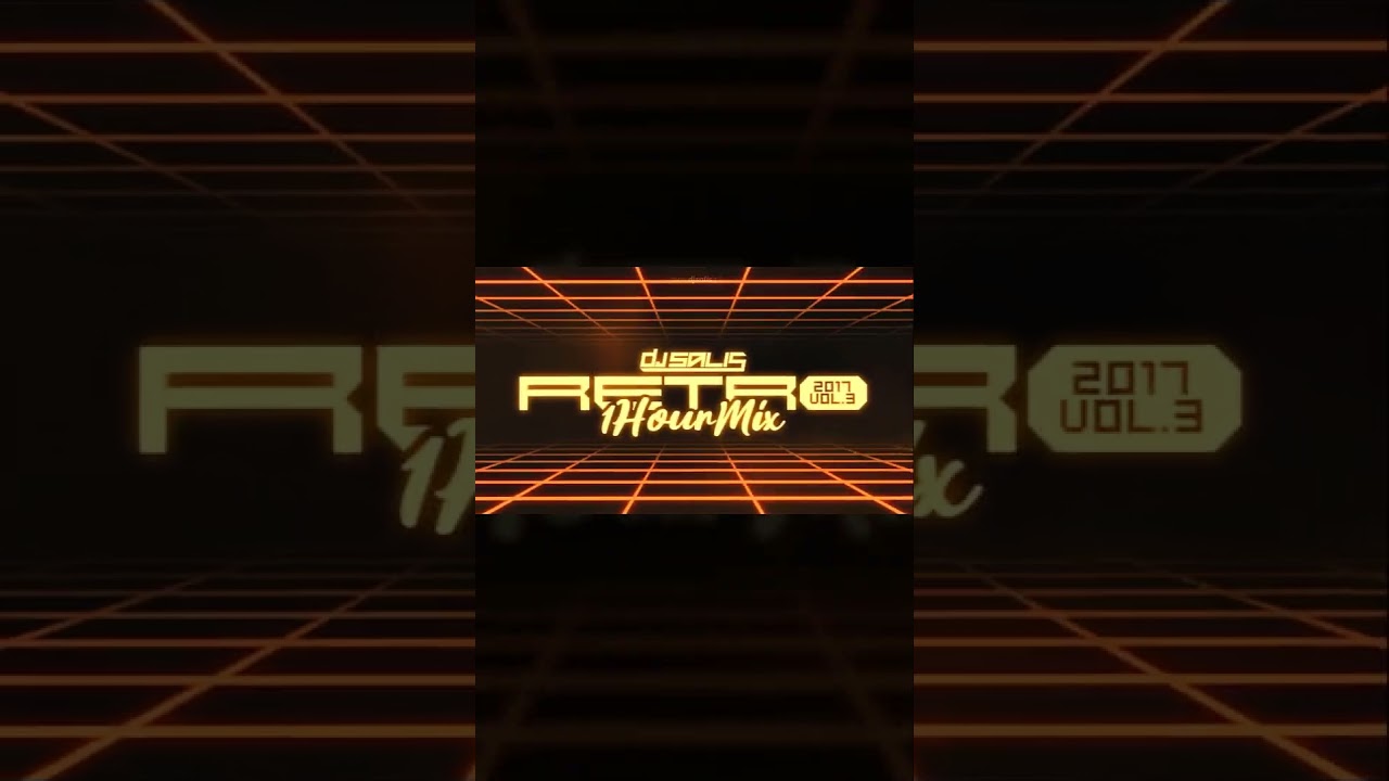 DJ Salis - RETRO 1 Hour Mix - 2017 Vol 3 [TOP Songs]