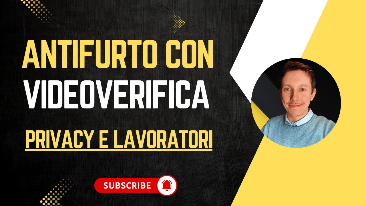 Antifurti con Videoverifica, Privacy e Controllo dei Lavoratori: cose che devi sapere 