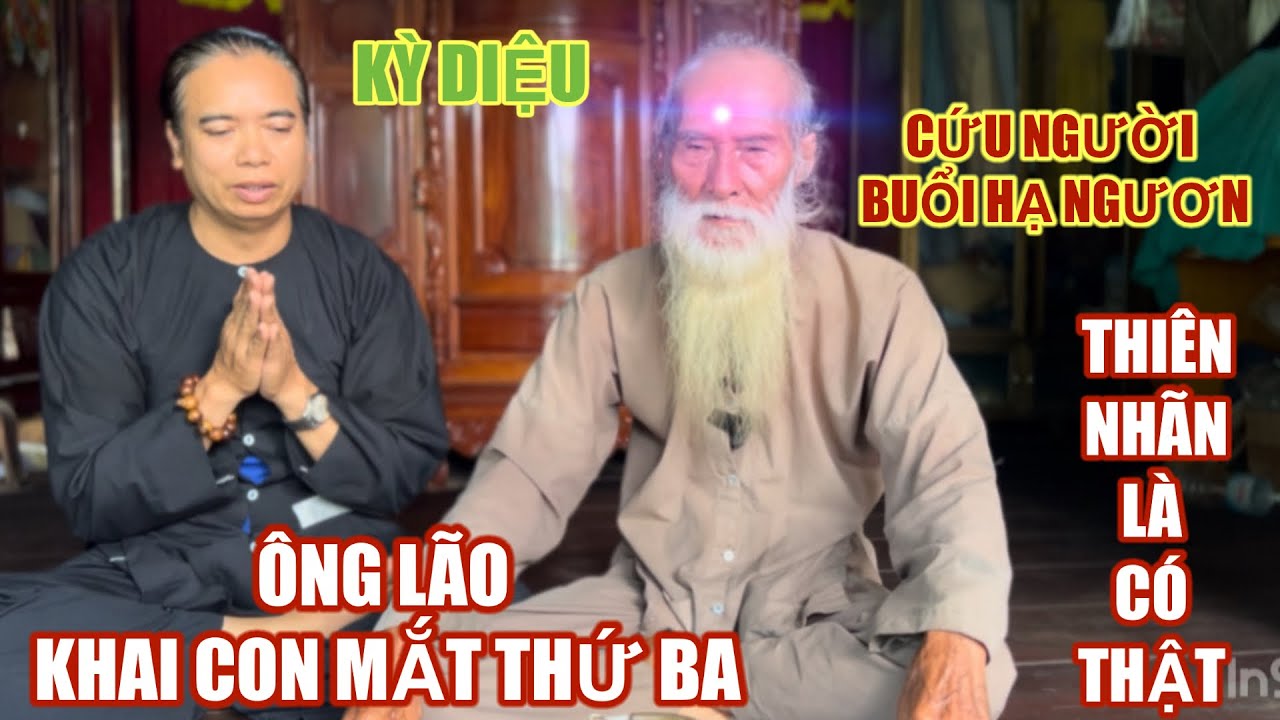 Ông lão được khai con mắt thứ ba , để cứu rất nhiều người.