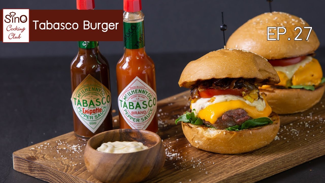 Tabasco Burger | EP.27 Sino Cooking Club ทำเบอร์เกอร์เองก็ได้ง่ายจัง