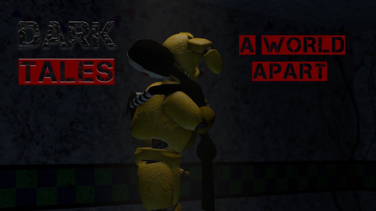 [FNAF SFM] Dark Tales Season 2 Episode 3: A World Apart