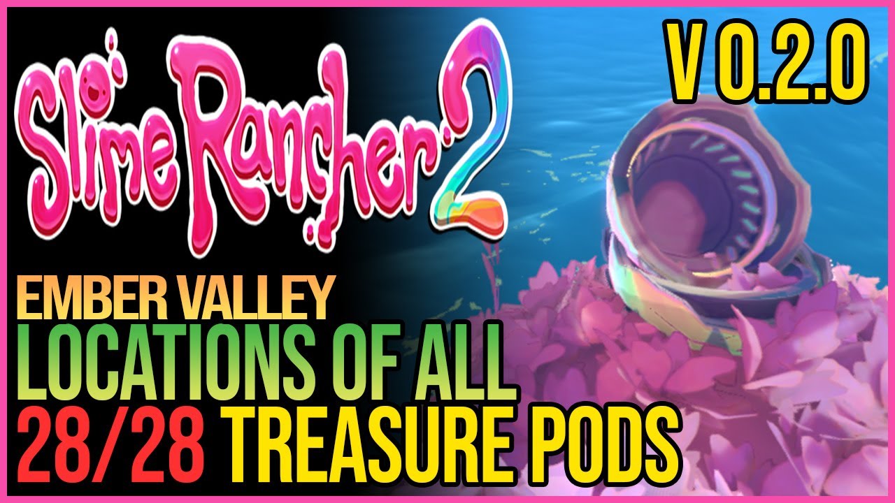 All 28 Ember Valley Treasure Pods Slime Rancher 2 (0.2.0)