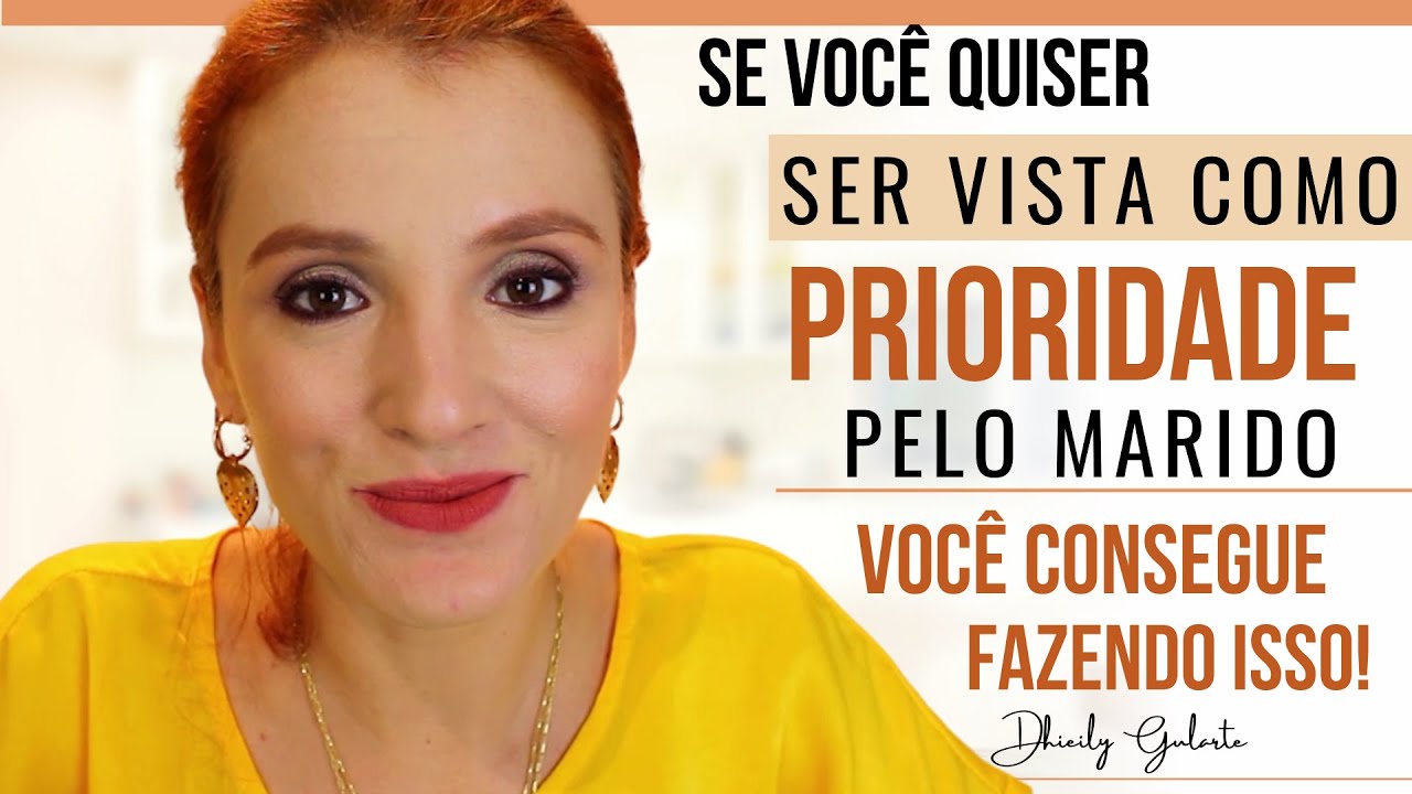 SE VOC&Ecirc; QUISER SER VISTA COMO PRIORIDADE PELO MARIDO, VOC&Ecirc; CONSEGUE FAZENDO ISSO!