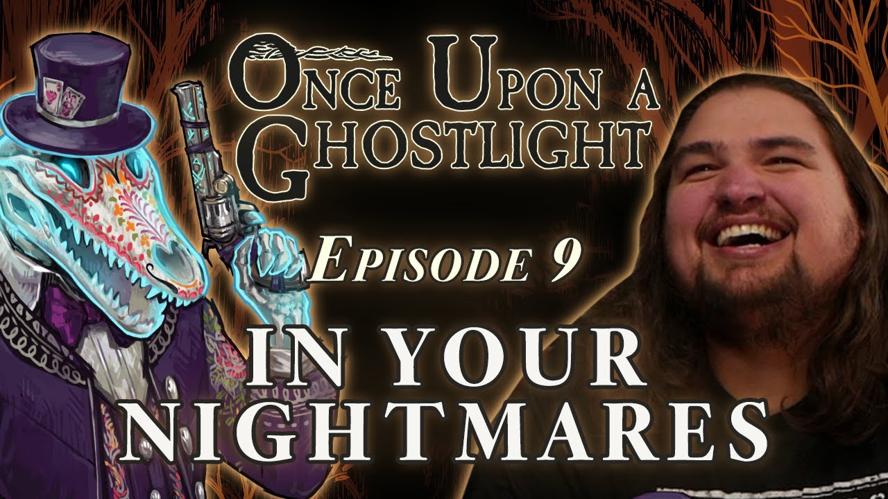 Once Upon a Ghostlight Ep. 9 | In Your Nightmares | Crooked Moon Campaign