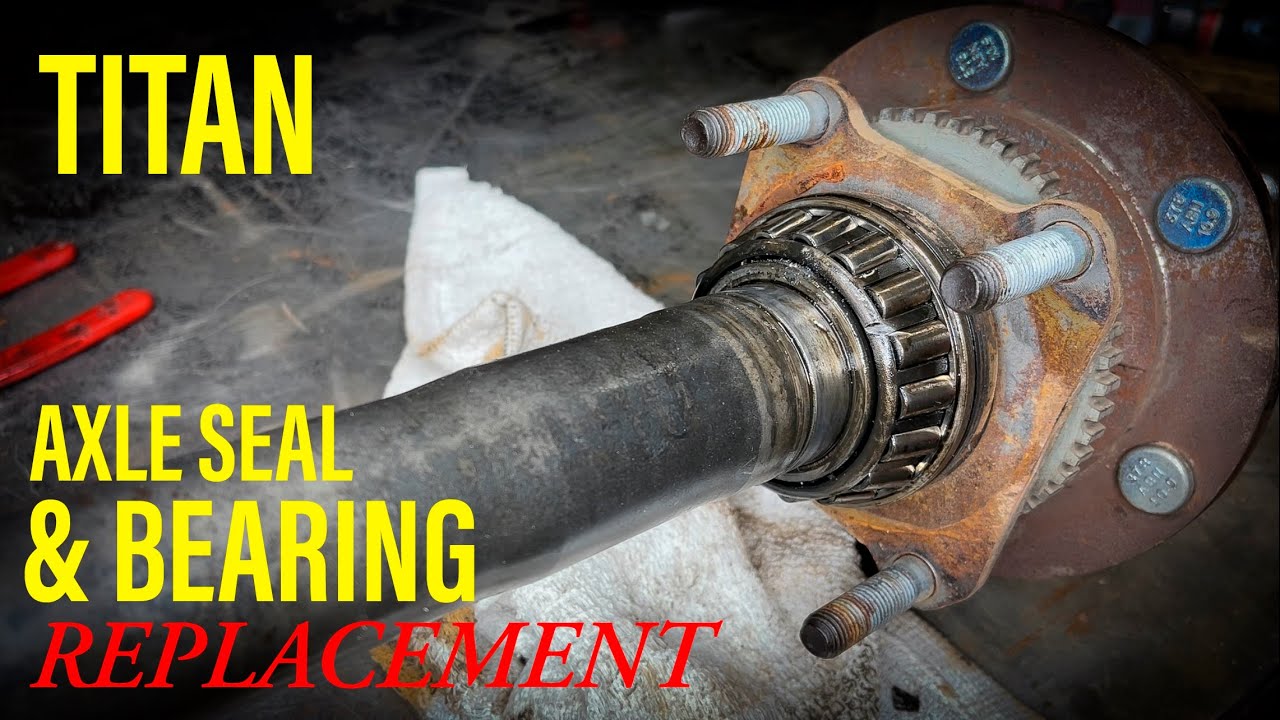 Nissan Titan Axle Bearing & Seal Replacement