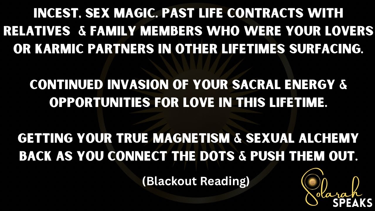 PAST LIFE CONTRACTS WITH FAMILY MEMBERS YOU HAD SEXUAL RELATIONSHIPS OR KARMIC ALLIANCES SURFACING⚡️