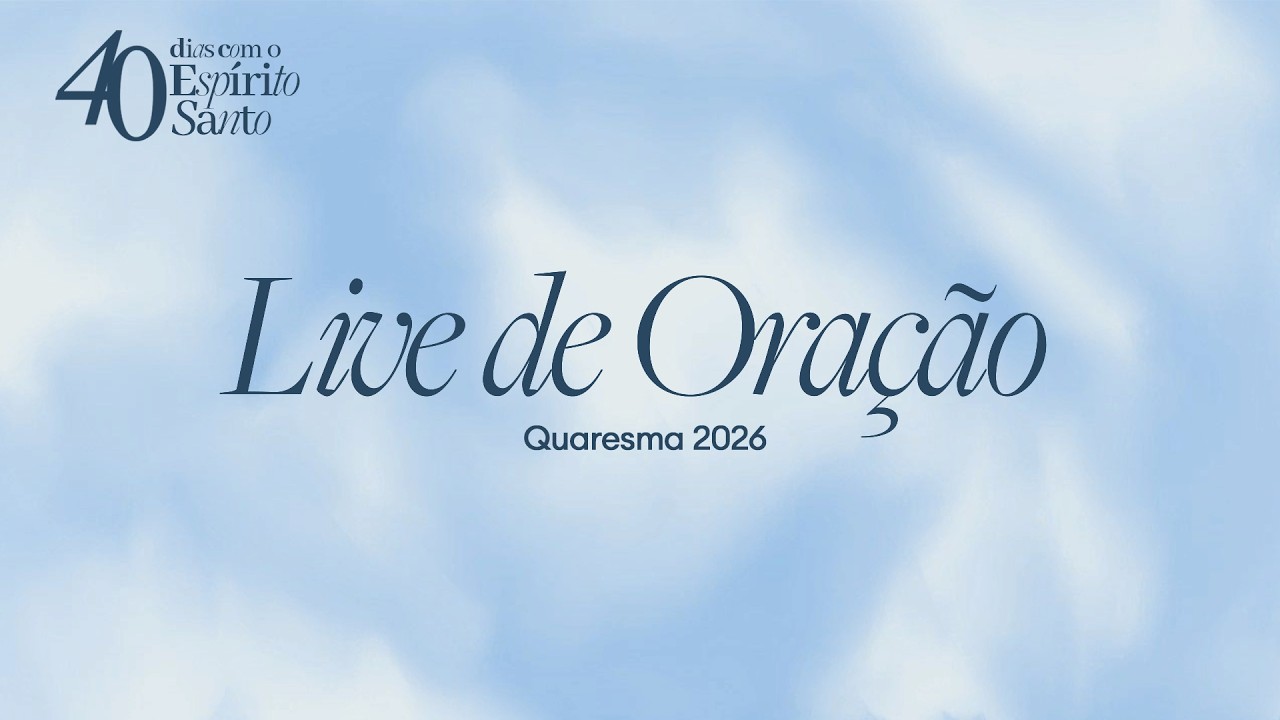 40 DIAS COM O ESPÍRITO SANTO - LIVE DE ORAÇÃO - SEMANA 01