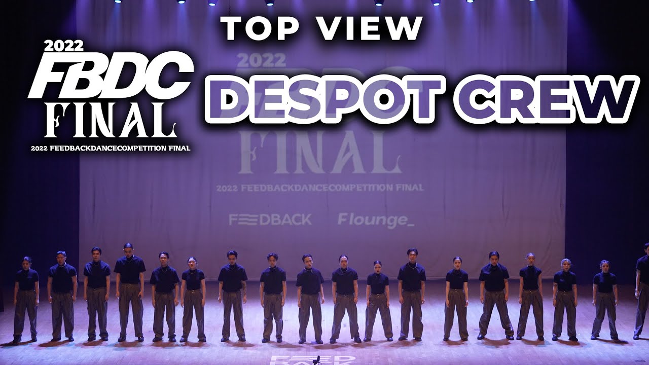 [TOP VIEW] DESPOT CREW | 2022 FEEDBACK DANCE COMPETITION | 피드백 댄스컴페티션 2022