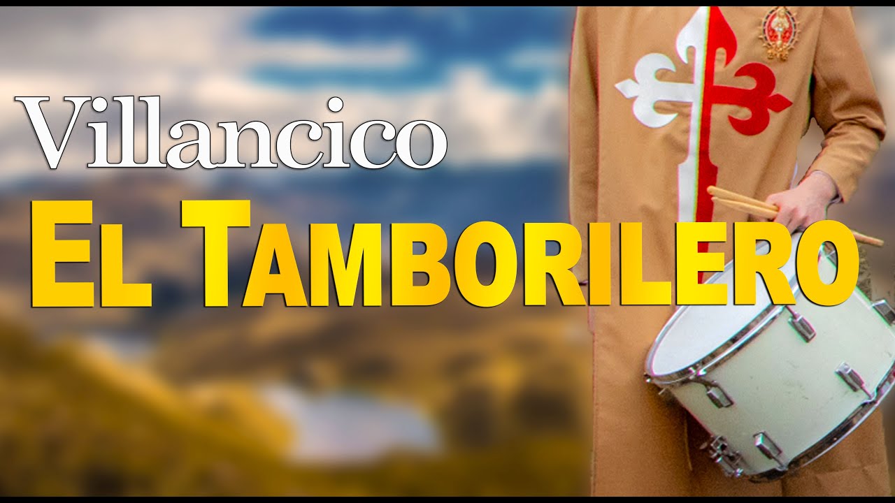 EL TAMBORILERO - Villancico de NAVIDAD