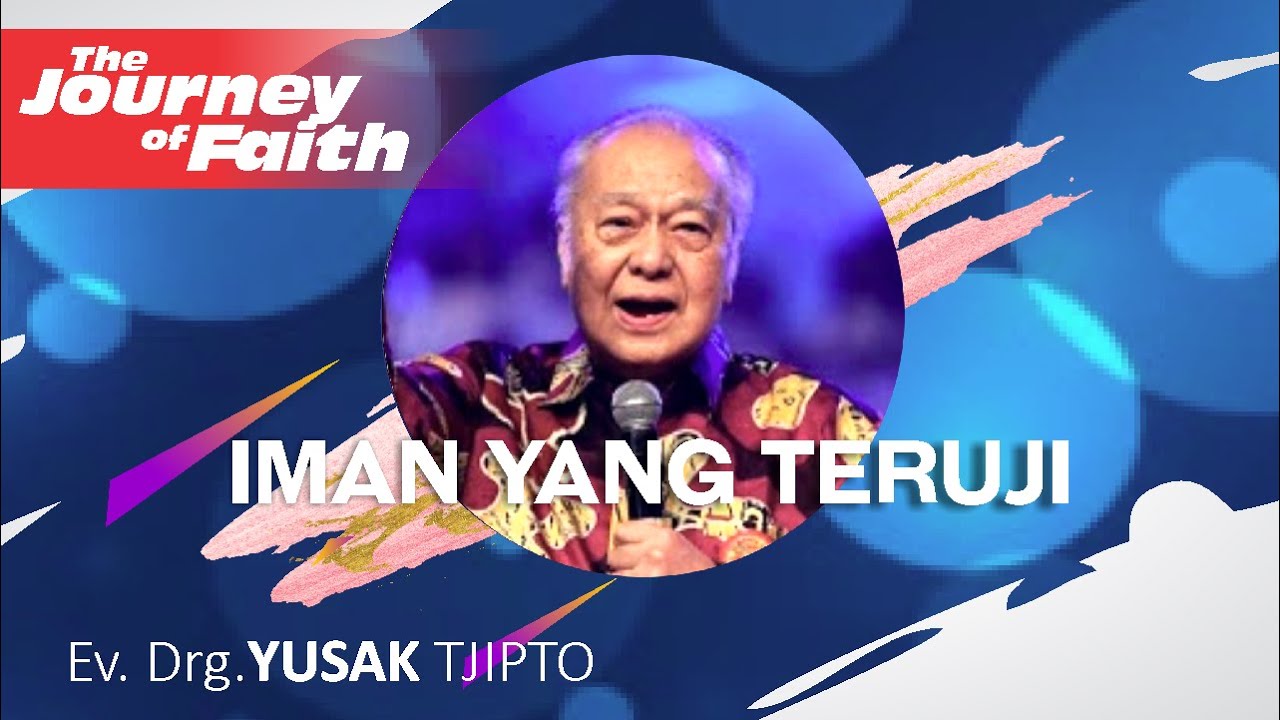 IMAN YANG TERUJI - Ev. Drg. YUSAK TJIPTO