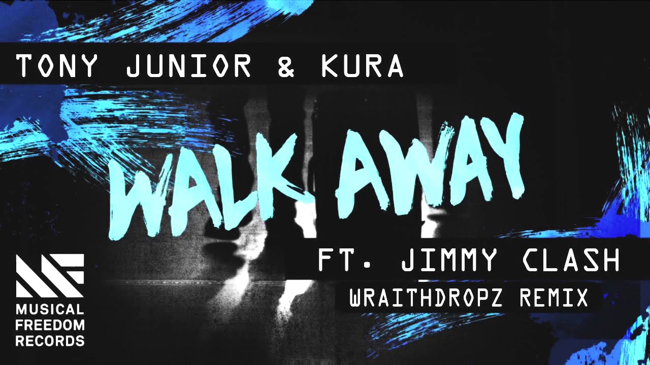 [HardStyle] Tony Junior & KURA - Walk Away Ft. Jimmy Clash (Wraithdropz Remix)