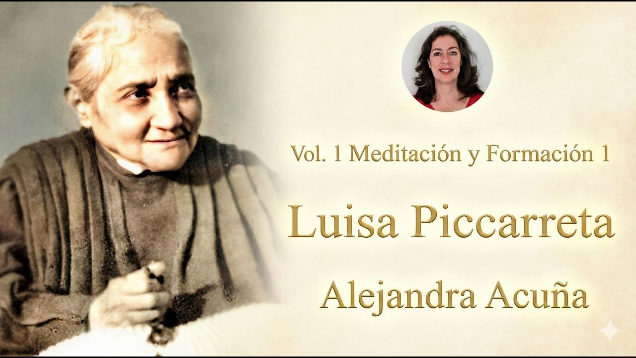 VOLUMEN 1, ESTUDIO 1 / MEDITACIÓN Y FORMACIÓN / VIVIR EN LA DIVINA VOLUNTAD / LUISA PICCARRETA