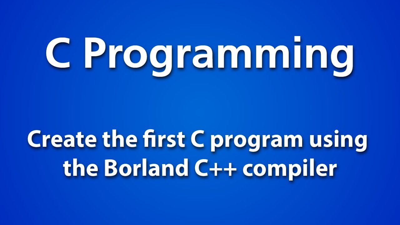 Create the First C Program Using Borland C++ Compiler, NotePad++ and Windows Command Prompt