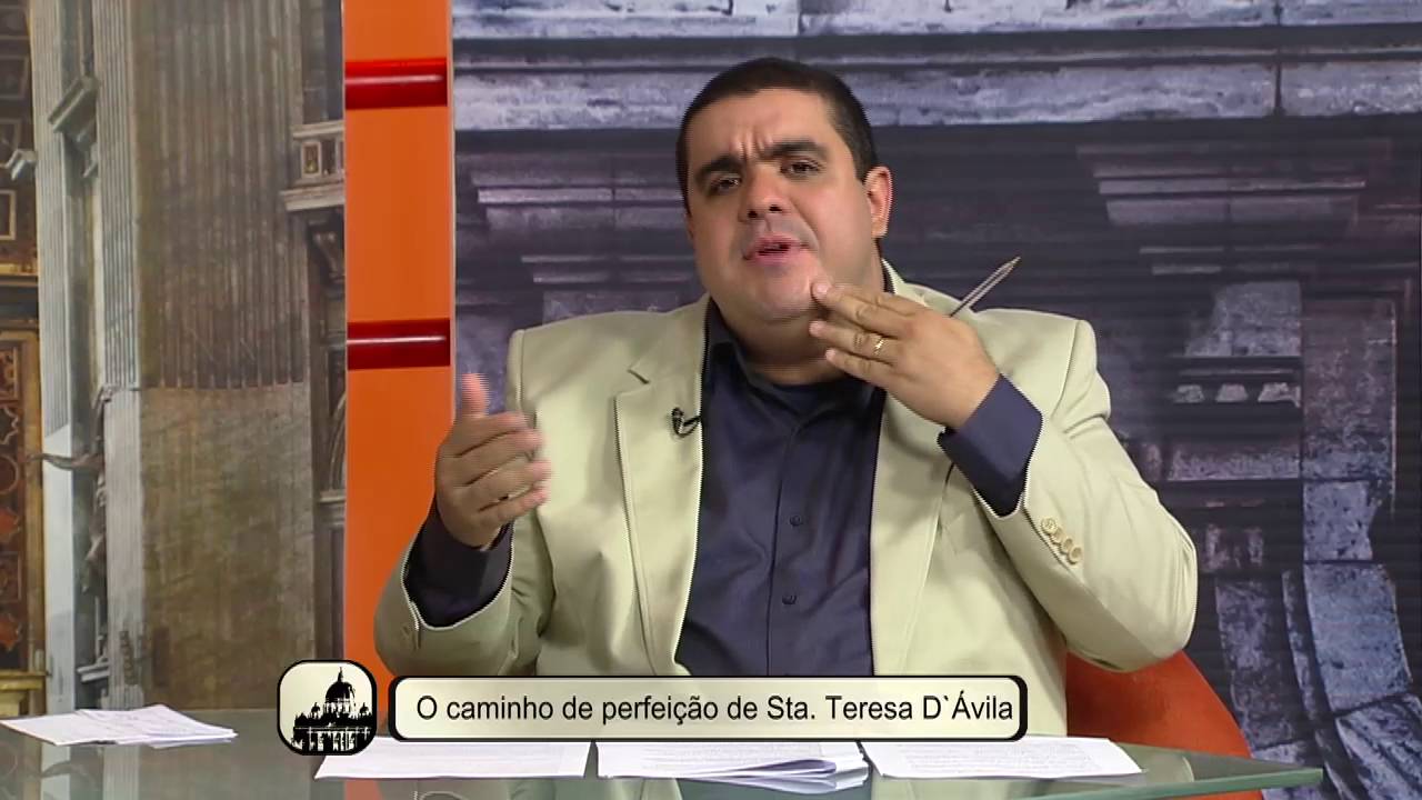 Ecclesia - 16/08/2016 - O caminho da perfeição de Sta Tereza de Ávila - Bloco 3