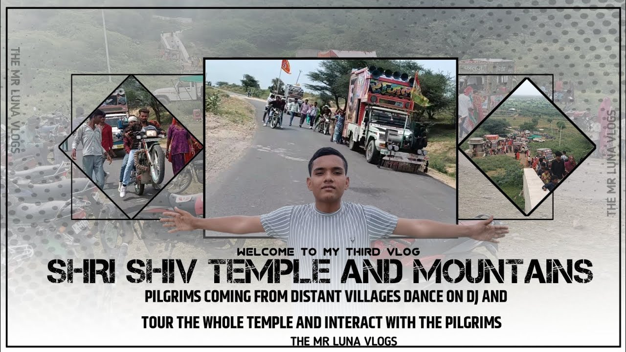  WELCOME TO MY THIRD VLOG SHRI SHIV TEMPLE AND  MOUNTAINS.  // THE MR LUNA VLOGS//