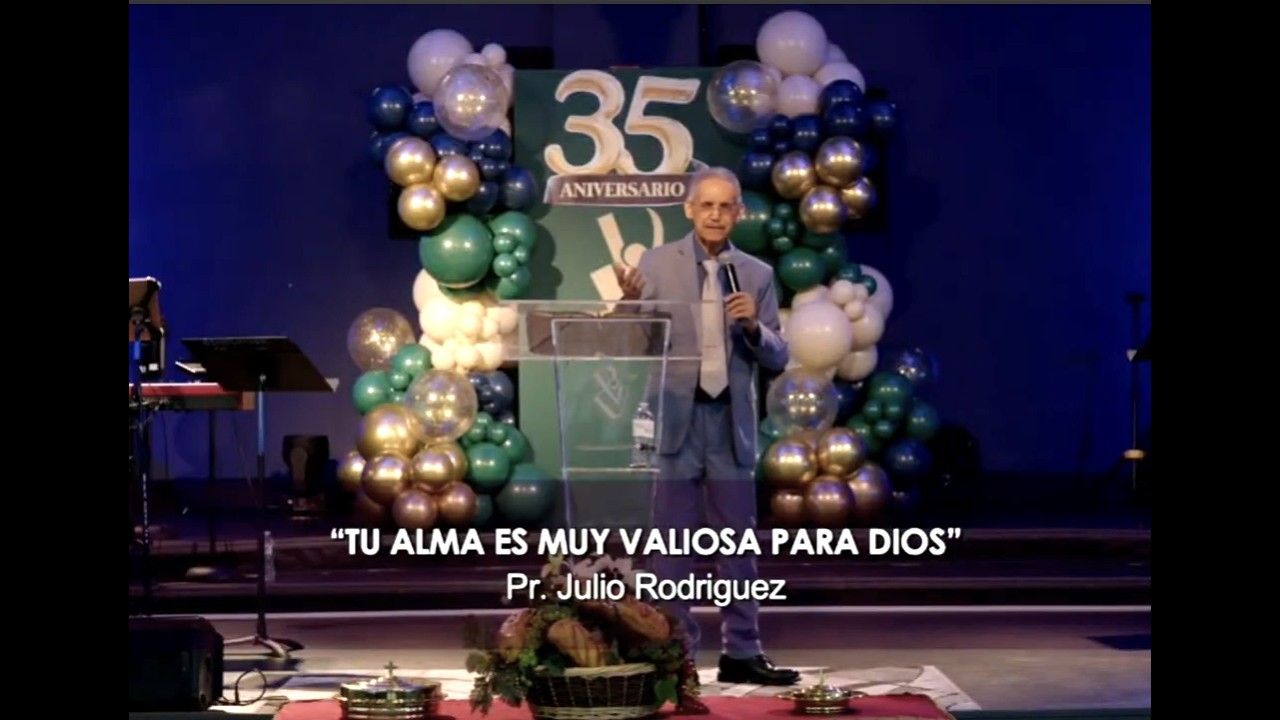 Tu Alma es Muy Valiosa para Dios. Pr. Julio Rodriguez