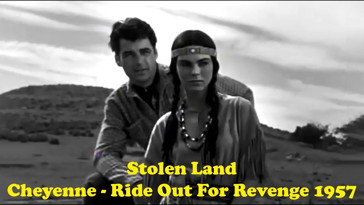 Stolen Land -  Cheyenne -  Ride Out For Revenge 1957