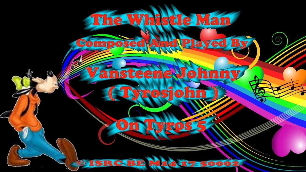 The Whistle Man : on tyros5 By Vansteene Johnny