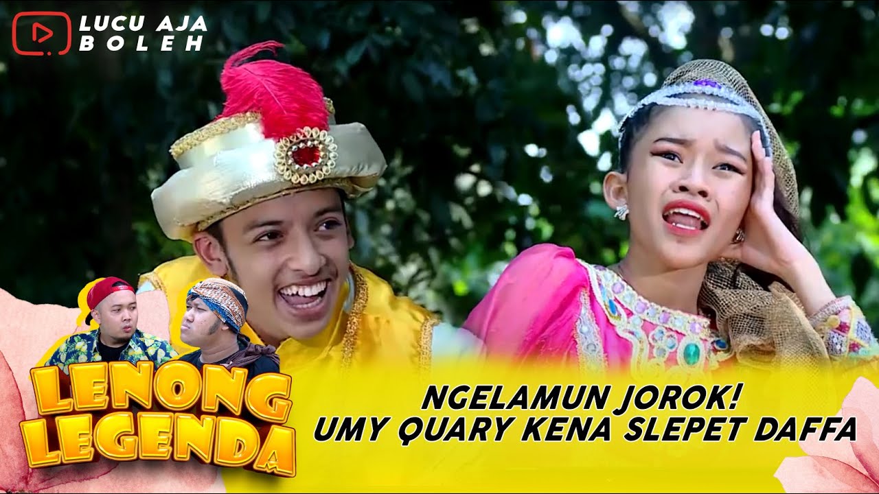 NGELAMUN JOROK! UMY QUARY KENA SLEPET DAFFA - LENONG LEGENDA EPS ABUNAWAS & TABIB PALSU