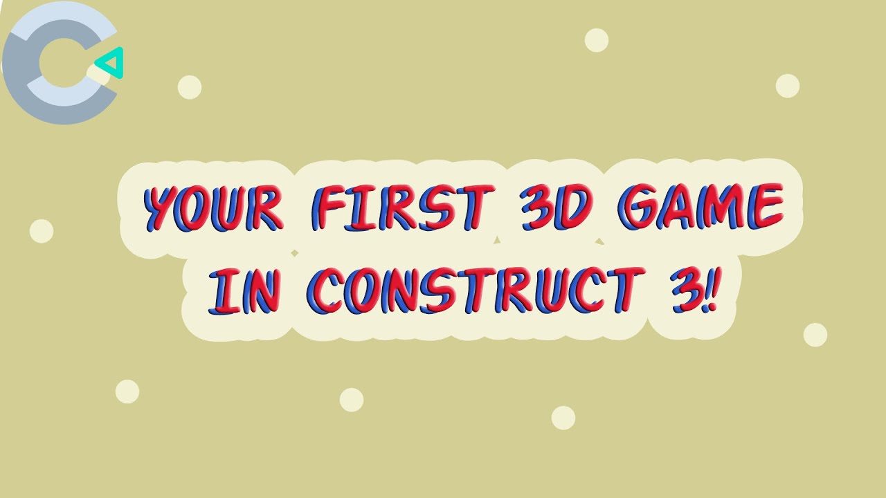 Make your first 3D game using Construct 3 in under 20 minutes!