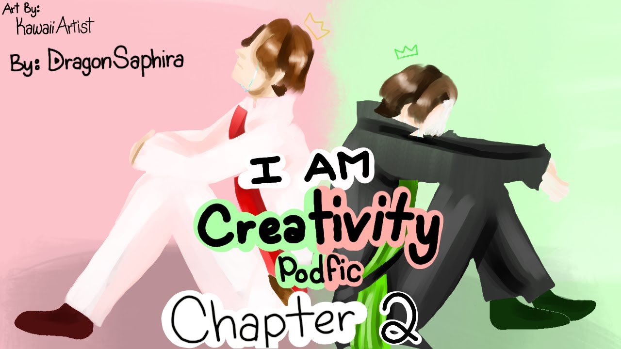 I Am Creativity Chapter 2 - Sanders Sides Podfic