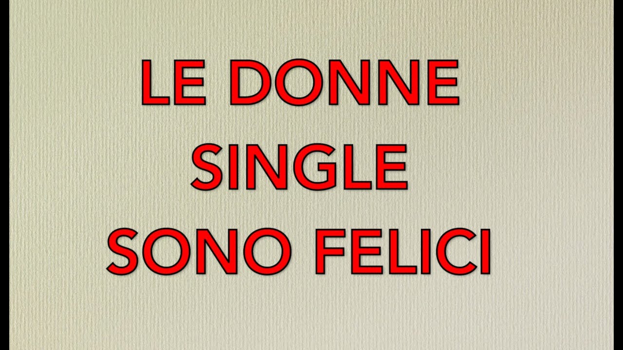 LE DONNE SINGLE