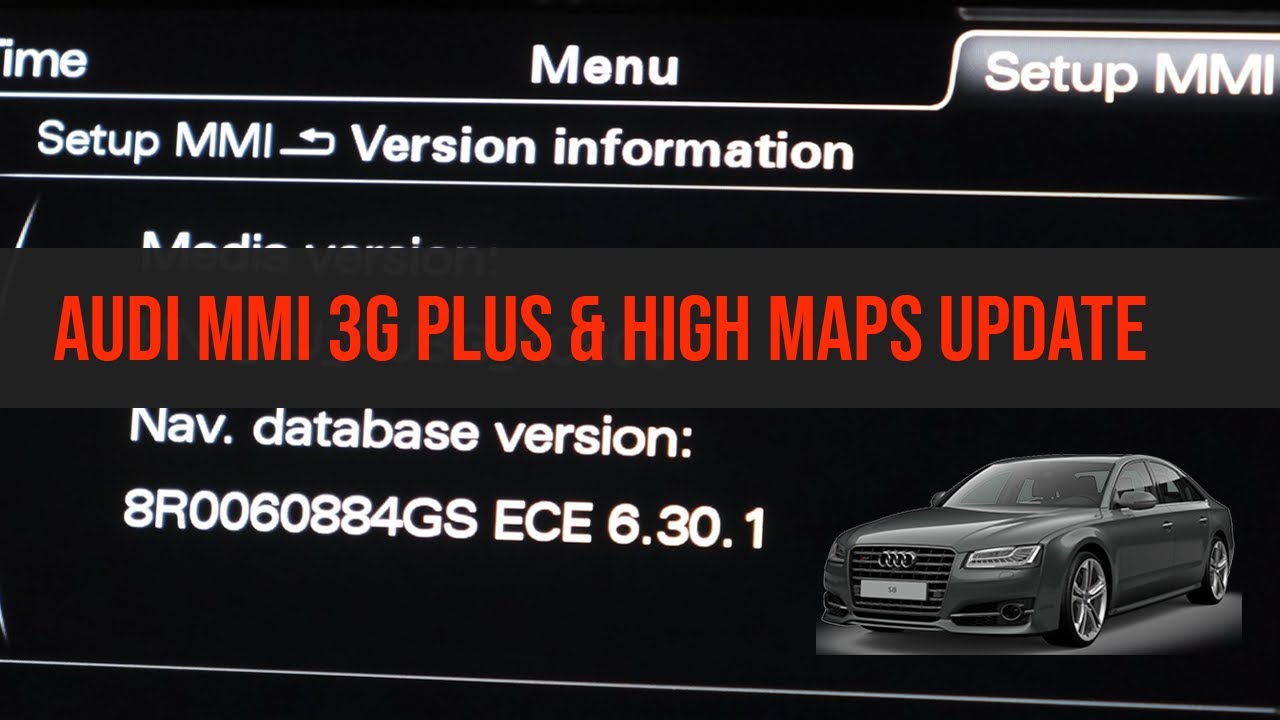 Audi MMI 3G Plus & 3G High 6.30.1 Maps update instructions