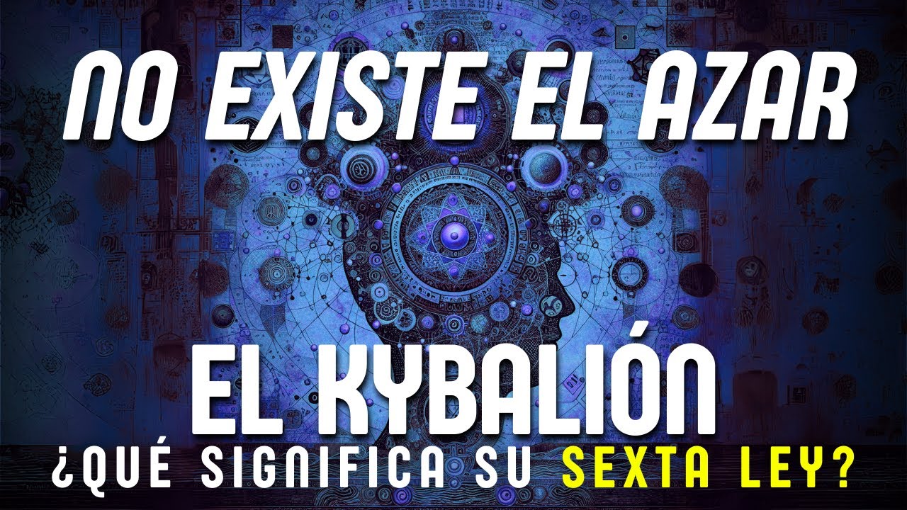 CAUSA Y EFECTO: La 6ª Ley del KYBALION ¡NO Existe el Azar!!