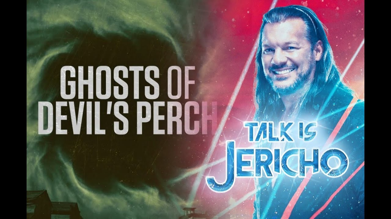 Talk Is Jericho: Ghosts Of Devil’s Perch