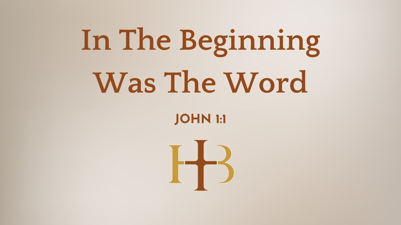 In The Beginning – Was The Word | John 1:1-2