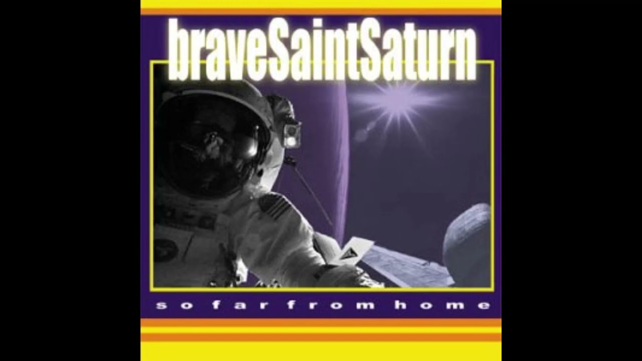 Brave Saint Saturn   So Far From Home   - Under Bridges