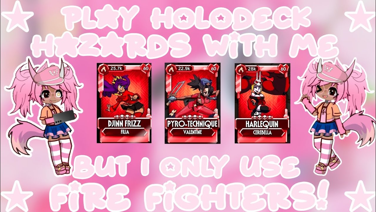 PLAY HOLODECK HAZARDS WITH ME! BUT I CAN ONLY USE FIRE FIGHTERS XD     (Skullgirls)
