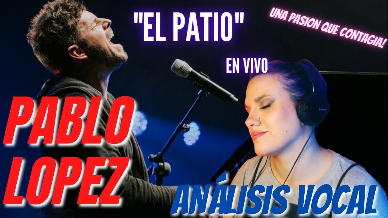 PABLO LOPEZ - EL PATIO ( EN VIVO) 🪁ANÁLISIS VOCAL Y REACCION | VOCAL COACH REACCION A PABLO LOPEZ