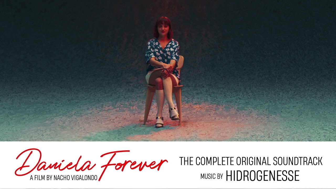 DANIELA FOREVER - THE COMPLETE ORIGINAL SOUNDTRACK - Music by Hidrogenesse