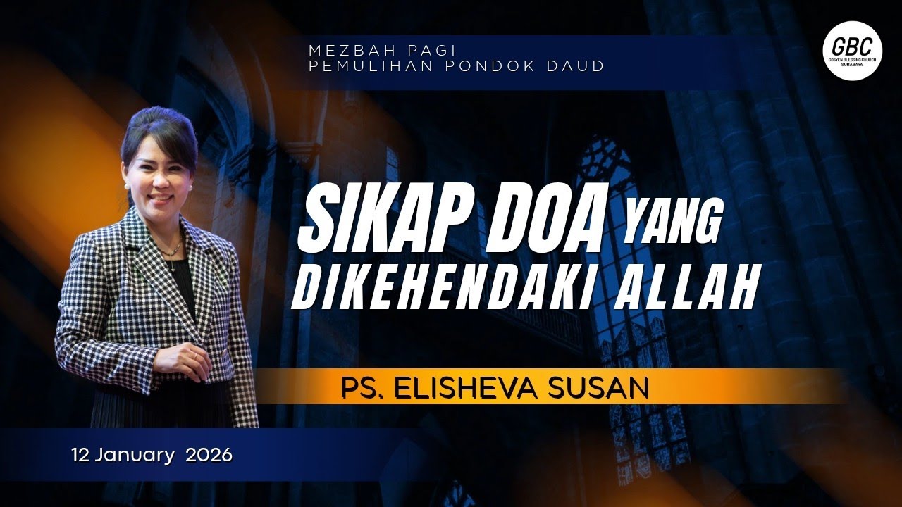 SIKAP DOA YANG DIKEHENDAKI ALLAH - Ps. Elisheva Susan | MEZBAH PAGI PPD I 10 Jan 2026