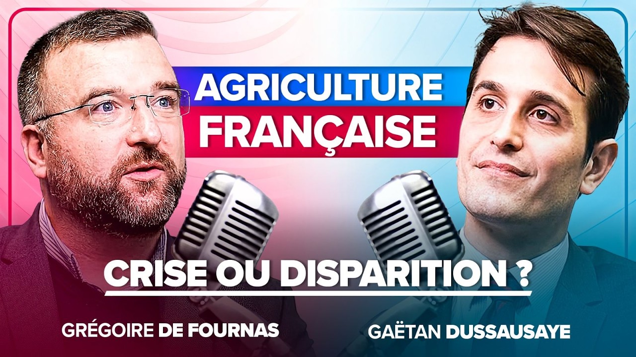 Agriculture française : crise ou disparition ? (Avec Grégoire de Fournas)