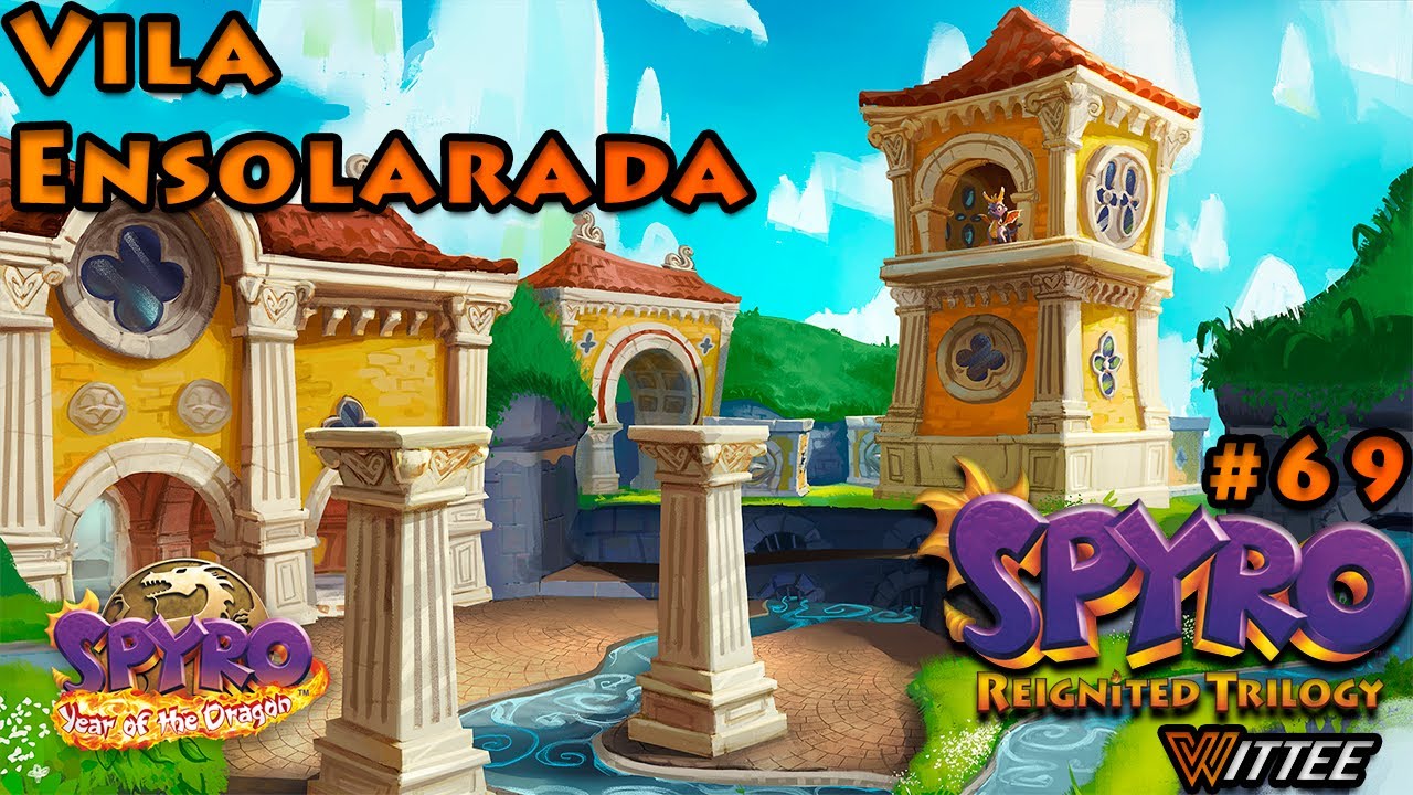 SPYRO: Reignited Trilogy #69 - Vila Ensolarada (SEM a PARTE da Sheila) | Spyro YotD