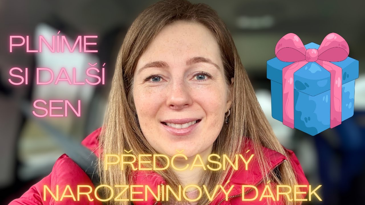 PŘEDČASNÝ NAROZENINOVÝ DÁREK🎁 ANEB DALŠÍ SPLNĚNÝ SEN🤩