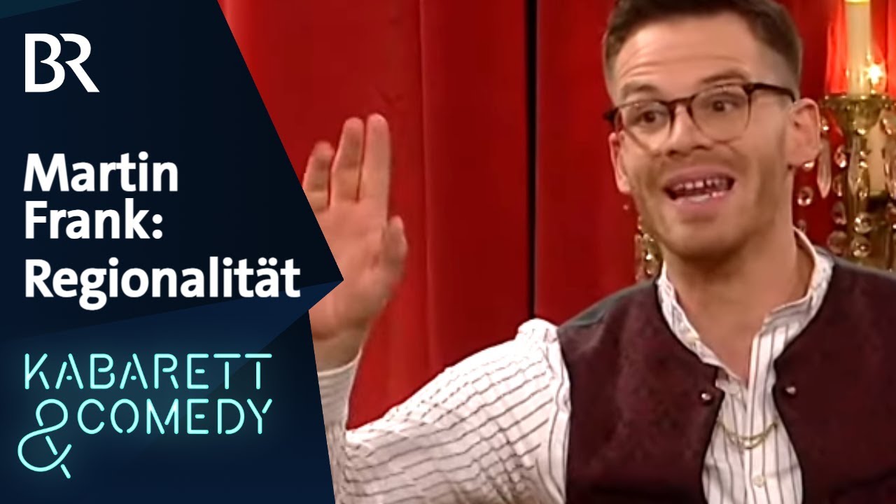 Martin Frank: Regionalit&auml;t | Brettl-Spitzen | BR Kabarett & Comedy