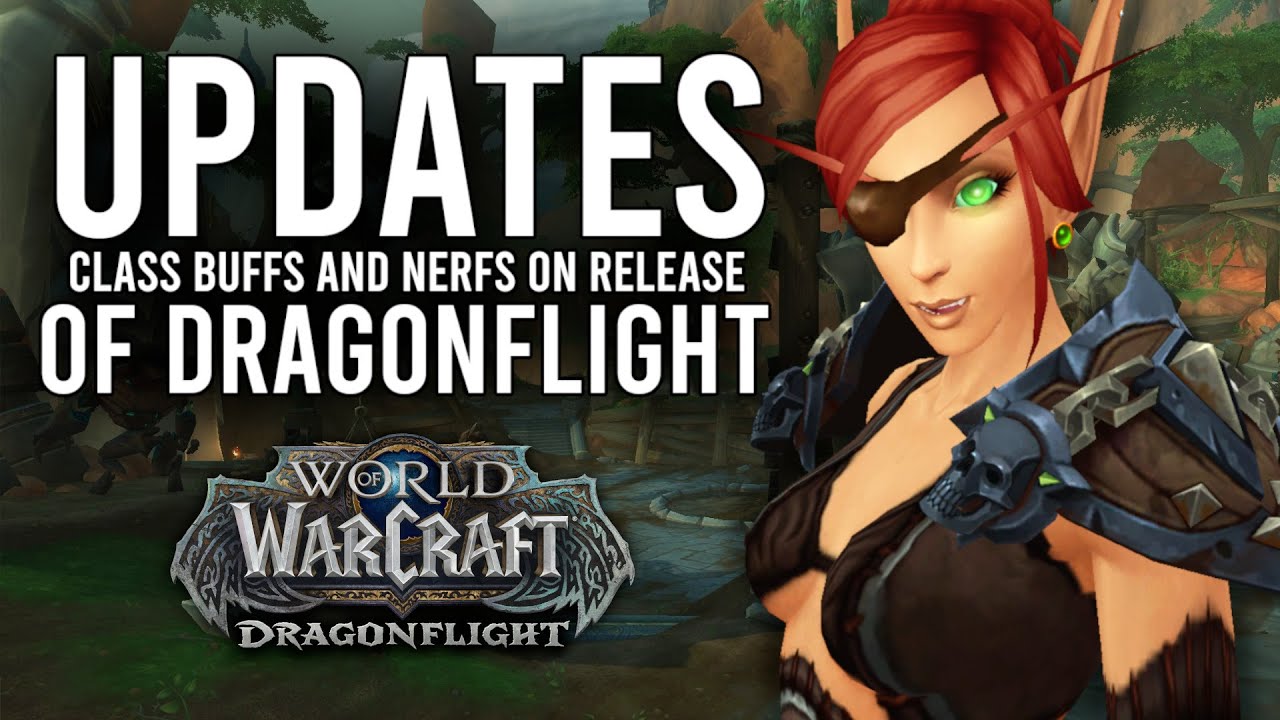 More Class Buffs And Nerfs Announced For The Launch Of Dragonflight!