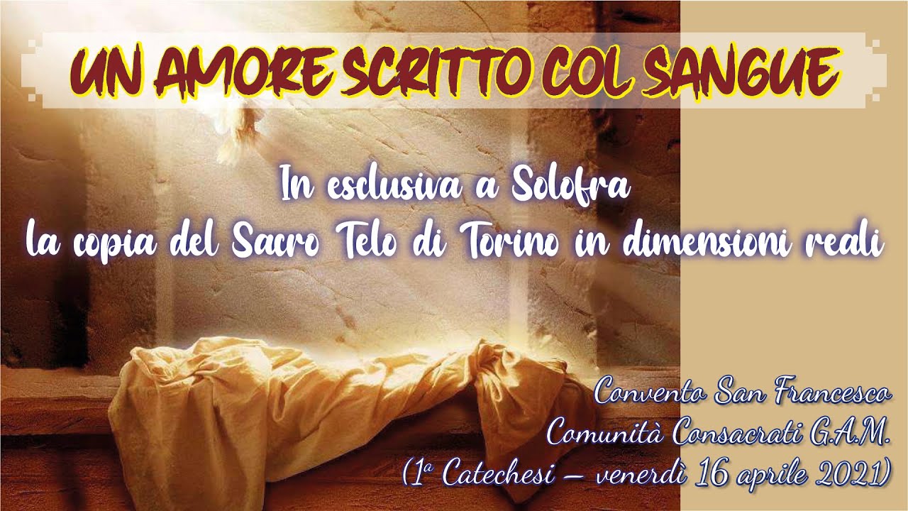 Catechesi sulla Sindone – Don Marco Carluccio – Solofra 16 aprile 2021