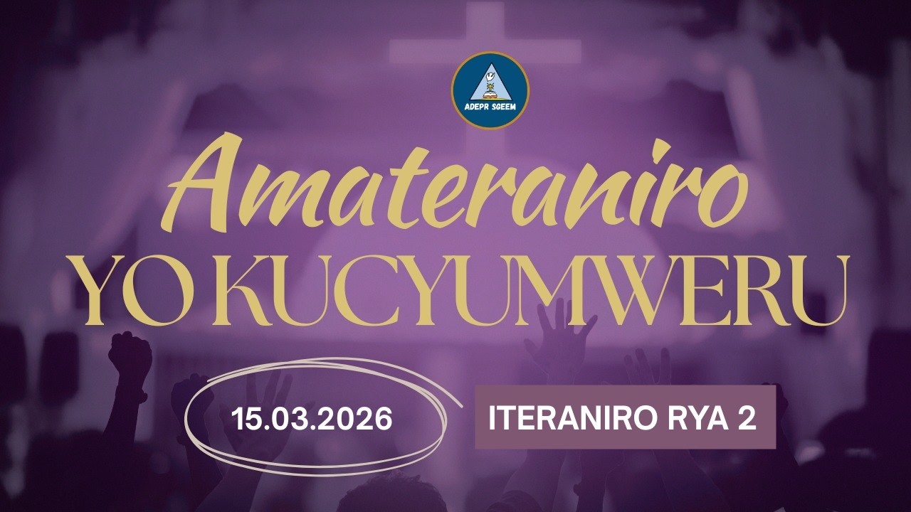ITERANIRO RYA 2 : ADEPR SEGEEM TARIKI  15/03/2026