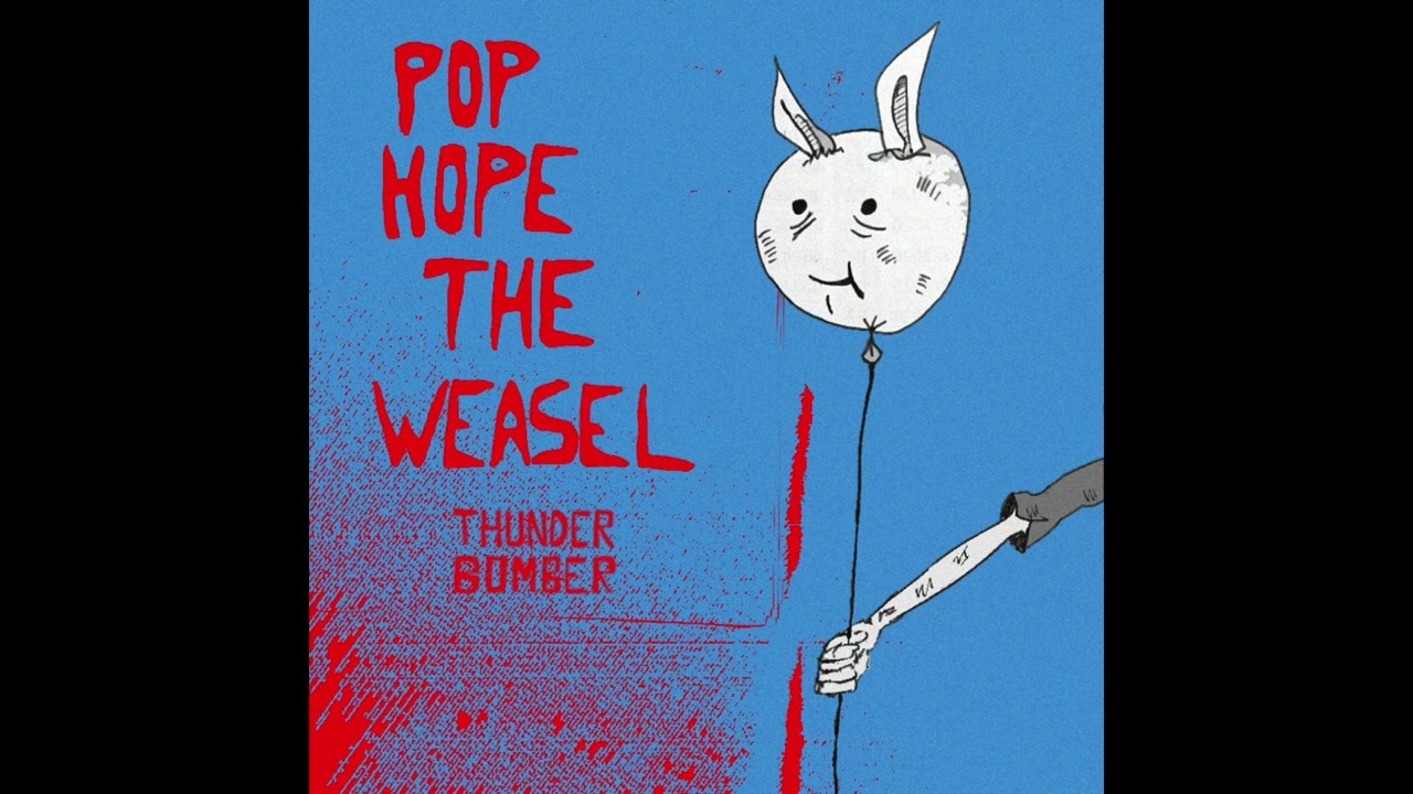 Thunder Bomber - Pop Hope The Weasel