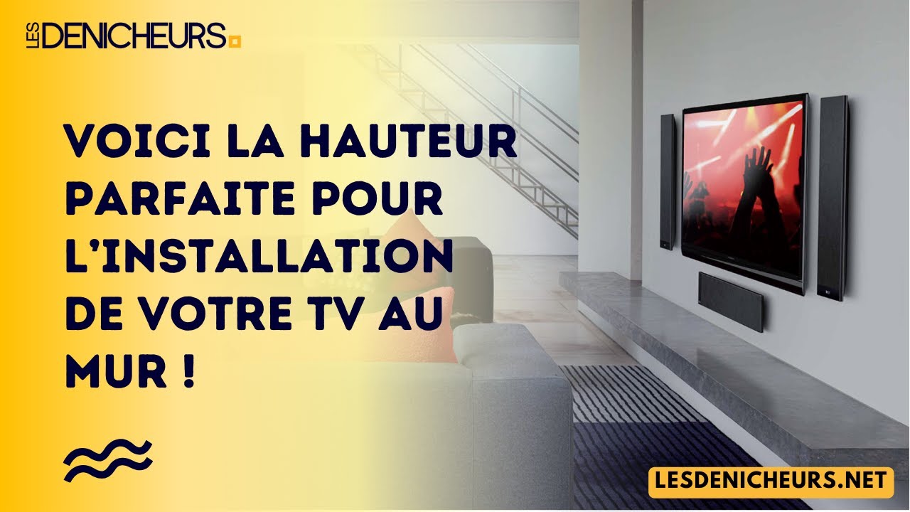 Voici la hauteur parfaite pour l&rsquo;installation de votre TV au mur !